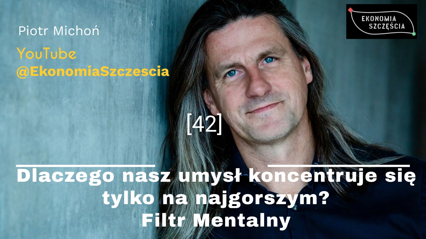 Dlaczego nasz umysł koncentruje się tylko na najgorszym? Filtr Mentalny (vlog)